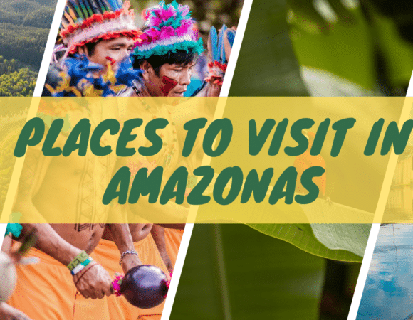 Best Tourist Attractions in Amazonas Brazil